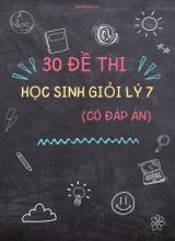 Bộ 30 Đề thi học sinh giỏi Lý 7 (Có đáp án)